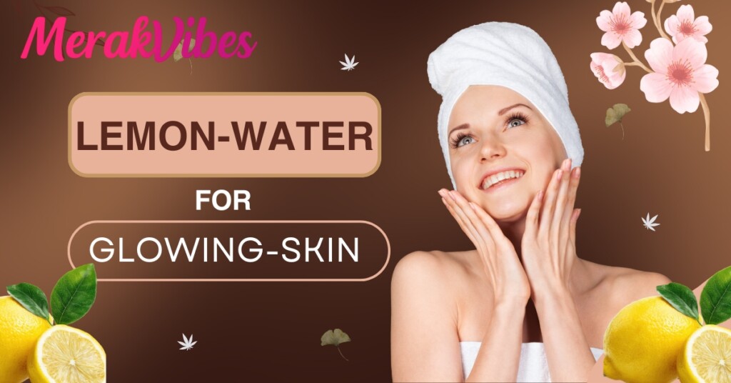 How to Make Lemon Water for Glowing Skin