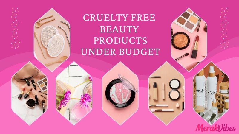17 Genius Cruelty Free Beauty Products Under Budget