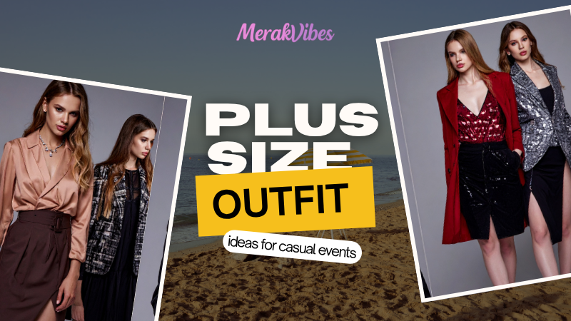  Plus size outfit ideas for casual events
